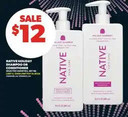 Real Canadian Superstore NATIVE HOLIDAY SHAMPOO OR CONDITIONER, 487 ML offer