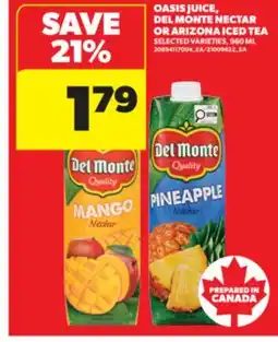 Real Canadian Superstore OASIS JUICE, DEL MONTE NECTAR OR ARIZONA ICED TEA, 960 ML offer