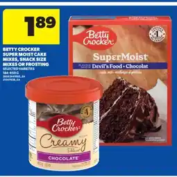 Real Canadian Superstore BETTY CROCKER SUPER MOIST CAKE MIXES, SNACK SIZE MIXES OR FROSTING, 184-450 G offer