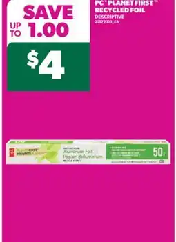 Real Canadian Superstore PC PLANET FIRST RECYCLED FOIL offer