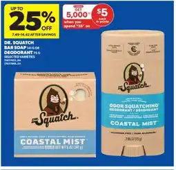 Real Canadian Superstore DR. SQUATCH BAR SOAP, 141 G OR DEODORANT, 75 G offer
