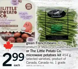 Fortinos GREEN FRENCH BEANS 400 G, OR THE LITTLE POTATO CO. MICROWAVE POTATOES KIT 454 G offer