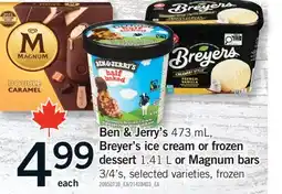 Fortinos BEN & JERRY'S ML, 473 ML, BREYER'S ICE CREAM OR FROZEN DESSERT DESSERT, 1.41 L OR MAGNUM BARS, 3/4'S offer