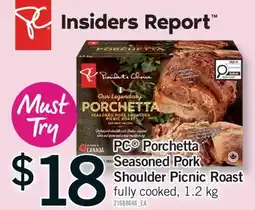 Fortinos PC PORCHETTA SEASONED PORK SHOULDER PICNIC ROAST offer