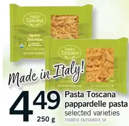 Fortinos PASTA TOSCANA PAPPARDELLE PASTA, 250 G offer