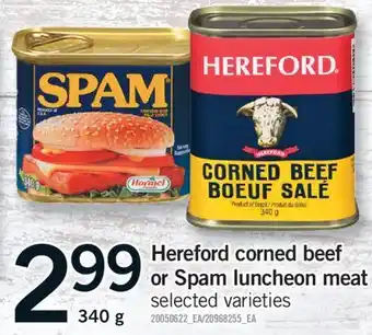 Fortinos HEREFORD CORNED BEEF OR SPAM LUNCHEON MEAT, 340 G offer