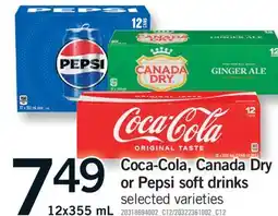 Fortinos COCA-COLA, CANADA DRY OR PEPSI SOFT DRINKS, 12X355 ML offer