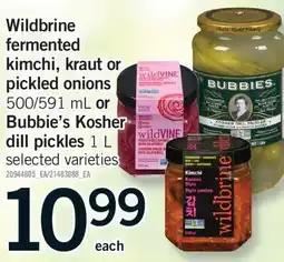 Fortinos WILDBRINE FERMENTED KIMCHI, KRAUT OR PICKLED ONIONS 500/591 ML BUBBIE'S KOSHER DILL PICKLES 1 L offer