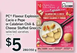 Fortinos PC FLAVOUR EXPLOSION CACIO E PEPE OR CALABRIAN CHILI & CHEESE STUFFED GNOCCHI, 280/350 g offer