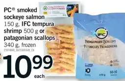 Fortinos PC SMOKED SOCKEYE SALMON, 150 G, IFC TEMPURA SHRIMP, 500 G OR PATAGONIAN SCALLOPS, 340 G offer