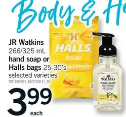 Fortinos JR WATKINS, 266/325 ML HAND SOAP OR HALLS BAGS, 25-30'S offer