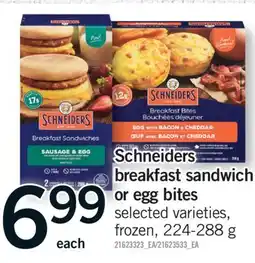 Fortinos SCHNEIDERS BREAKFAST SANDWICH OR EGG BITES, 224-288 G offer