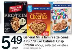 Fortinos GENERAL MILLS FAMILY SIZE CEREAL OR OATMEAL CRISP, 475-778 G OR OATMEAL CRISP PROTEIN, 455 G offer