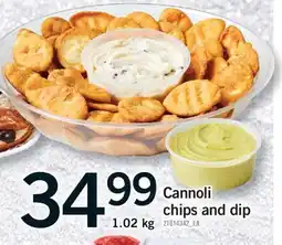 Fortinos CANNOLI CHIPS AND DIP 1.02 kg offer