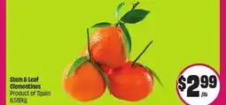 Chalo FreshCo Stem & Leaf Clementines Product of Spain 6.59/kg offer