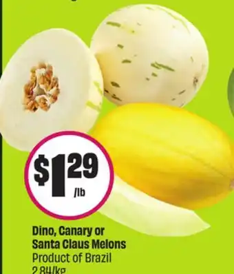 Chalo FreshCo Dino, Canary or Santa Claus Melons Product of Brazil 2.84/kg offer