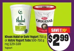 Chalo FreshCo Khaas Halal or Dahi Yogurt 750 g or Astro Yogurt Tubs 500-750 g offer