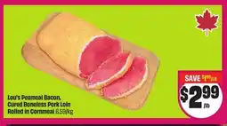 Chalo FreshCo Lou's Peameal Bacon, Cured Boneless Pork Loin Rolled in Cornmeal 6.59/kg offer