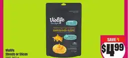 Chalo FreshCo Violife Shreds or Slices 200-227 g offer