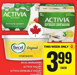 Food Basics BECEL MARGARINE 427G ACTIVIA YOGURT 8X100 G ACTIVIA DRINKABLE YOGURT 9 X 93 ML offer
