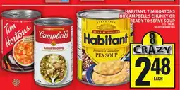 Food Basics HABITANT, TIM HORTONS OR CAMPBELL'S CHUNKY OR READY TO SERVE SOUP offer