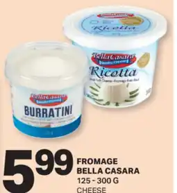 L'Intermarché FROMAGE BELLA CASARA | CHEESE, 125 - 300 G offer
