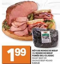 L'Intermarché RÔTI DE RONDE DE BŒUF OU RONDE DE BŒUF FUMÉE | ROAST BEEF OR SMOKED BEEF ROUND offer