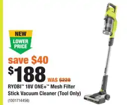 Home Depot RYOBI 18V ONE+ Mesh Filter Stick Vacuum Cleaner (Tool Only) offer