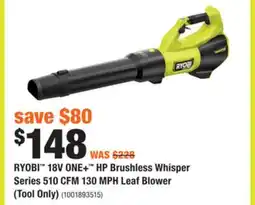 Home Depot RYOBI 18V ONE+ HP Brushless Whisper Series 510 CFM 130 MPH Leaf Blower (Tool Only) offer