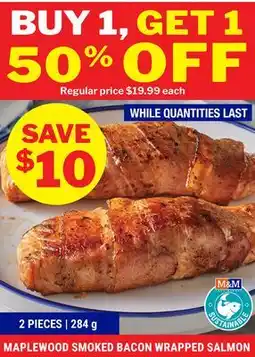 M & M Food Market MAPLEWOOD SMOKED BACON WRAPPED SALMON offer