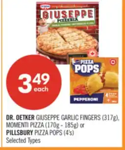 Shoppers Drug Mart DR. OETKER GIUSEPPE GARLIC FINGERS (317g), MOMENTI PIZZA (170g - 185g) or PILLSBURY PIZZA POPS (4's) offer