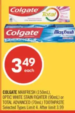 Shoppers Drug Mart COLGATE MAXFRESH (150mL), 0PTIC WHITE STAIN FIGHTER (90mL) or TOTAL ADVANCED (70mL) TOOTHPASTE offer