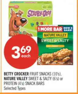 Shoppers Drug Mart BETTY CROCKER FRUIT SNACKS (10's), NATURE VALLEY SWEET & SALTY (6's) or PROTEIN (4's) SNACK BARS offer