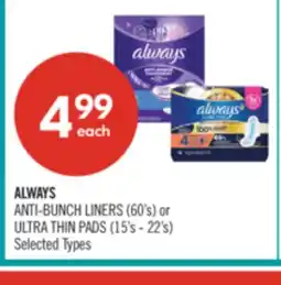 Shoppers Drug Mart ALWAYS ANTI-BUNCH LINERS (60's) or ULTRA THIN PADS (15's - 22's) offer
