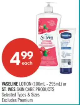 Shoppers Drug Mart VASELINE LOTION (100mL - 295mL) or ST. IVES SKIN CARE PRODUCTS offer