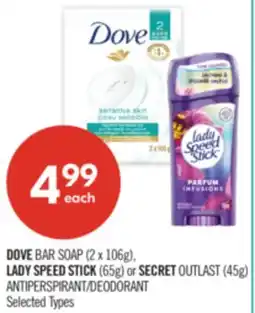 Shoppers Drug Mart DOVE BAR SOAP (2 x 106g), LADY SPEED STICK (65g) or SECRET OUTLAST (45g) ANTIPERSPIRANT/DEODORANT offer