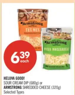 Shoppers Drug Mart HELUVA GOOD! SOUR CREAM DIP (680g) or ARMSTRONG SHREDDED CHEESE (320g) offer