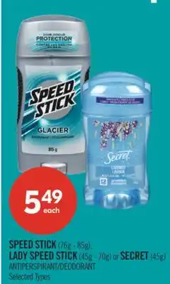 Shoppers Drug Mart SPEED STICK (76g - 85g), LADY SPEED STICK (45g - 70g) or SECRET (45g) ANTIPERSPIRANT/DEODORANT offer