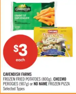Shoppers Drug Mart CAVENDISH FARMS FROZEN FRIED POTATOES (800g), CHEEMO PEROGIES (907g) or NO NAME FROZEN PIZZA offer