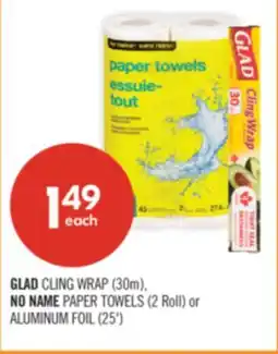 Shoppers Drug Mart GLAD CLING WRAP (30m), NO NAME PAPER TOWELS (2 Roll) or ALUMINUM FOIL (25') offer