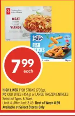 Shoppers Drug Mart HIGH LINER FISH STICKS (700g), PC COD BITES (454g) or LARGE FROZEN ENTREES offer