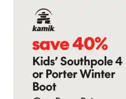 Sport Chek KAMIK KIDS SOUTHPOLE4 OR PORTER WINTER BOOT offer