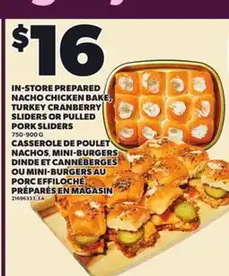 Independent City Market IN-STORE PREPARED NACHO CHICKEN BAKE, TURKEY CRANBERRY SLIDERS OR PULLED PORK SLIDERS 750-900 G offer