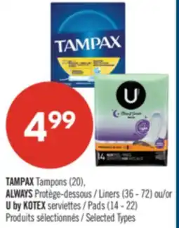 Pharmaprix TAMPAX Tampons (20), ALWAYS Liners (36 - 72) or U by KOTEX Pads (14 - 22) offer