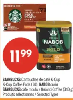 Pharmaprix STARBUCKS K-Cup Coffee Pods (10), NABOB or STARBUCKS Ground Coffee (340 g) offer