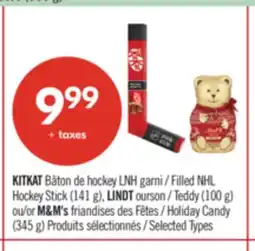 Pharmaprix KITKAT Filled NHL Hockey Stick (141 g), LINDT Teddy (100 g) or M&M's Holiday Candy (345 g) offer