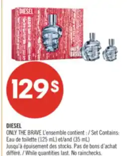 Pharmaprix DIESEL ONLY THE BRAVE Set Contains: Eau de toilette (125 mL) and (35 mL) offer
