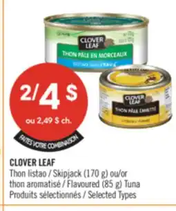 Pharmaprix CLOVER LEAF Skipjack Tuna (170 g) or Flavoured Tuna (85 g) offer