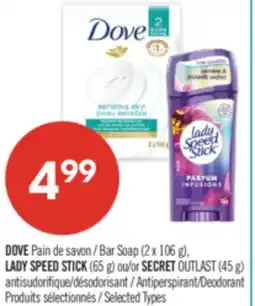 Pharmaprix DOVE Bar Soap (2 x 106 g), LADY SPEED STICK (65 g) or SECRET OUTLAST (45 g) Antiperspirant/Deodorant offer