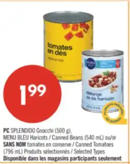 Pharmaprix PC SPLENDIDO Gnocchi (500 g), MENU Canned Beans (540 mL) or NO NAME Canned Tomatoes (796 mL) offer